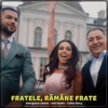 Fratele, Rămâne Frate - Single