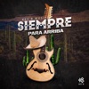 Siempre Para Arriba - Single