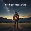 Wish You Were Here - Single