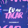 Mega Eu Vou Tacar - Single