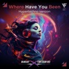 Where Have You Been - Single