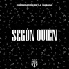 Según Quién - Single