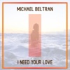 I Need Your Love - Single