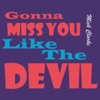 Gonna Miss You Like the Devil - Single