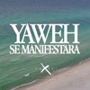 Yaweh Se Manifestara