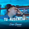 Tu Ausencia - Single