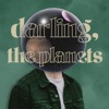 Darling, The Planets - Single