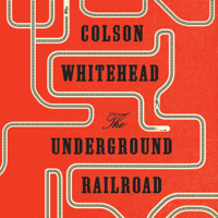 Colson Whitehead - The Underground Railroad (Unabridged) artwork