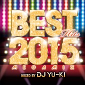 BEST HITS 2015 Megamix -mixed by DJ YU-KI- artwork