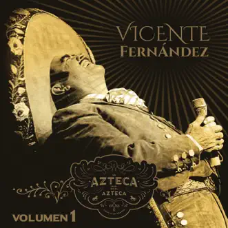 Un Azteca en el Azteca, Vol. 1 (En Vivo) by Vicente Fernández album reviews, ratings, credits