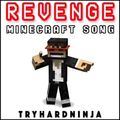 Revenge (Minecraft Song) - Single by TryHardNinja album reviews, ratings, credits
