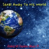 Robert W Fredere - Steal Away, Reprise
