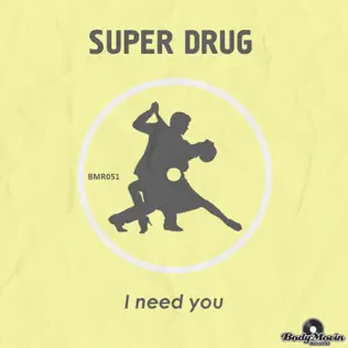 descargar álbum Super Drug - I Need You