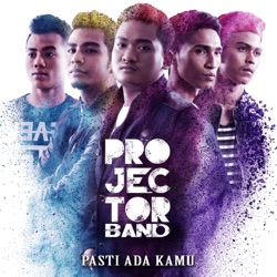 Projector Band - Pasti Ada Kamu