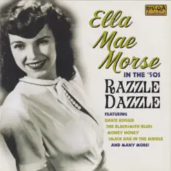 Razzle Dazzle! - Ella Mae Morse Razzle Dazzle! - Ella Mae Morse