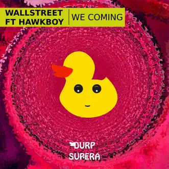 We Coming - Single by WallStreet & Hawkboy album reviews, ratings, credits