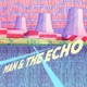 MAN & THE ECHO cover art