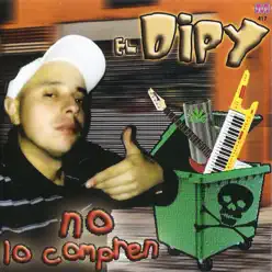 No Lo Compren - El Dipy
