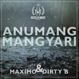 Anumang Mangyari - Single by Maximo & Dirty B. album reviews, ratings, credits