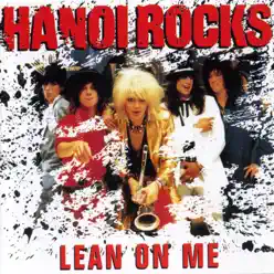 Lean on Me - Hanoi Rocks