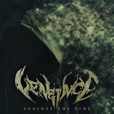 Against the Tide - Vengince Against the Tide - Vengince