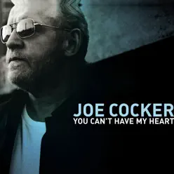 You Can't Have My Heart - Single - Joe Cocker