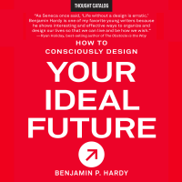 Benjamin P. Hardy - How to Consciously Design Your Ideal Future (Unabridged) artwork