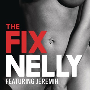 Nelly - The Fix (feat. Jeremih) - 排舞 音樂