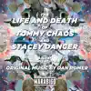 The Life and Death of Tommy Chaos and Stacey Danger (Original Motion Picture Soundtrack) - EP album lyrics, reviews, download