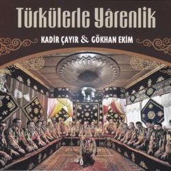 Kadir Çayır & Gökhan Ekim - Çarşılardan Üç Mum Aldım Yakmaya (Binlik)