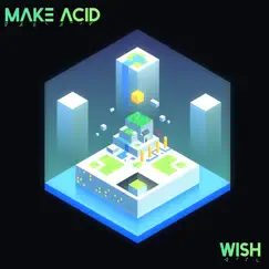 Wish - Single by Make Acid album reviews, ratings, credits
