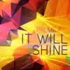 Stream & download It Will Shine - Single