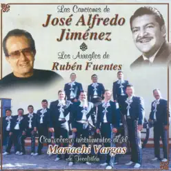 Las Canciones de José Alfredo Jiménez, Los Arreglos de Ruben Fuentes - Mariachi Vargas de Tecalitlán