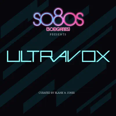 So80s Presents Ultravox (Curated by Blank & Jones) - Ultravox