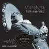 Un Azteca en el Azteca, Vol. 2 (En Vivo) album lyrics, reviews, download