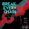 Break Every Chain (feat. Retain) - Single