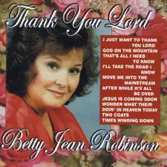 Thank You Lord by Betty Jean Robinson album reviews, ratings, credits