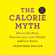 Jonathan Bailor - The Calorie Myth: How to Eat More, Exercise Less, Lose Weight, and Live Better (Unabridged)