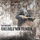 Tekelioğlu'nun Dilinden - Can Yeşilyurt