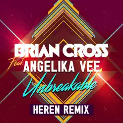 Unbreakable (feat. Angelika Vee) [HEREN Remix] - Single - Brian Cross