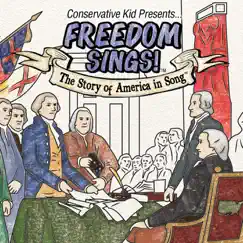 Freedom Sings!: The Story of America in Song by Conservative Kid album reviews, ratings, credits