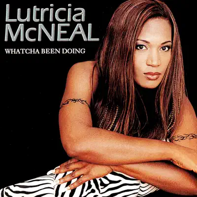Whatcha Been Doing - Lutricia McNeal