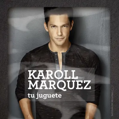Tu Juguete - Single - Karoll Márquez