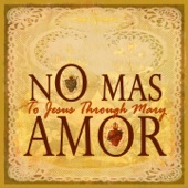 Sacred Chamber Music - No Mas Amor (To Jesus Through Mary) artwork