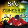 SVC Superhit DJ Mix