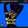 Valentino Khan - Your Body (Extended Mix)