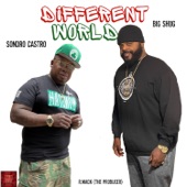 Different World (feat. Big Shug) by Sondro Castro