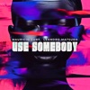 Use Somebody - Single