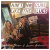 Ain't No Cure Like the Blues - Single, 2024