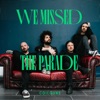 We Missed the Parade - Single